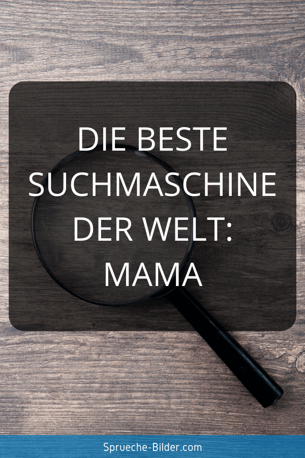 Mama Sprüche - Die beste Suchmaschine der Welt Mama