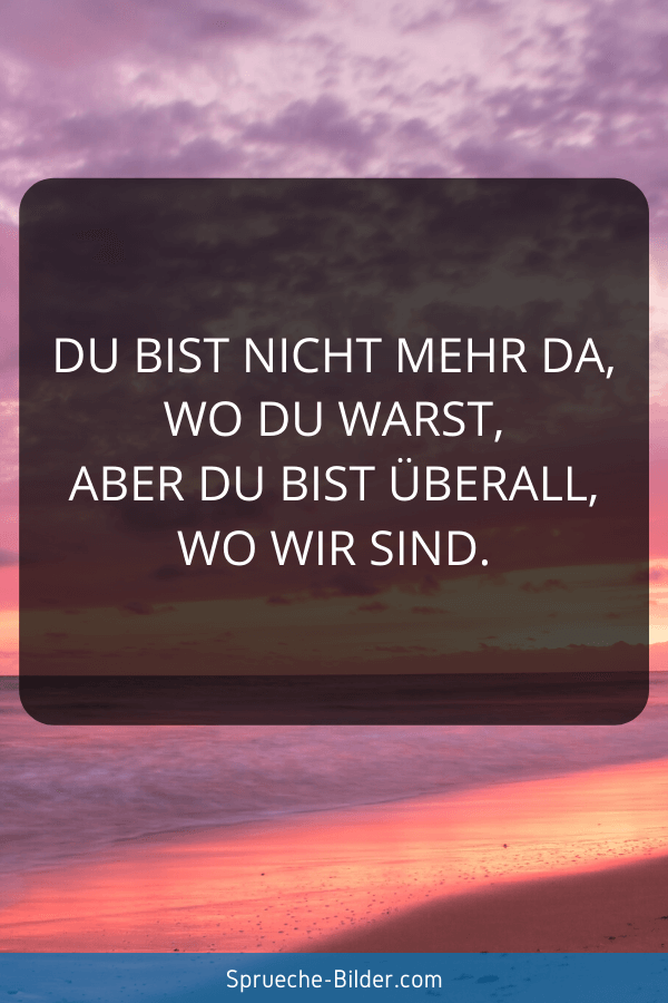 41++ Sprueche ploetzlich warst du da , Trauersprüche