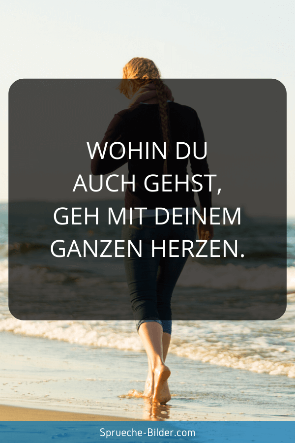 Get Wohin du auch mit gehst geh deinem ganzen herzen Desktop Wallpaper Free