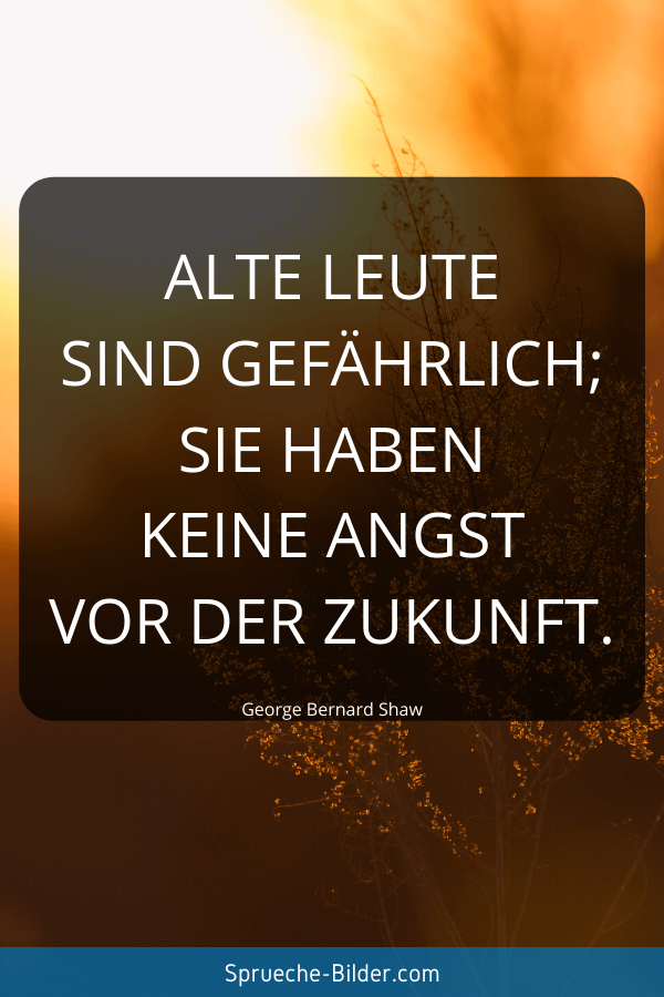 47+ Sprueche fuer alte leute , Zukunft Sprüche